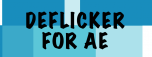 DEFlicker for AE